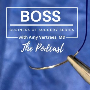Surgical Ergonomics Dr Geeta Lal BOSS Business of Surgery Series Amy Vertress MD podcast