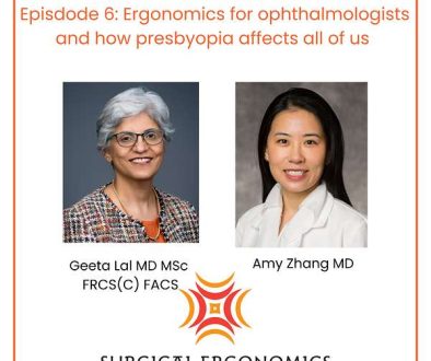 Surgical-Ergonomics_Dr-Geeta-Lal_Podcasts_Episode-6_Ergonomics-for-Opthalmologists-How-Presbyopia-Affects-All-of-Us