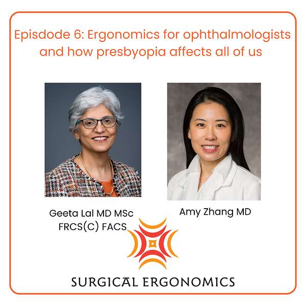 Surgical-Ergonomics_Dr-Geeta-Lal_Podcasts_Episode-6_Ergonomics-for-Opthalmologists-How-Presbyopia-Affects-All-of-Us Surgical-Ergonomics_Dr-Geeta-Lal_Podcasts_Episode-6_Ergonomics-for-Opthalmologists-How-Presbyopia-Affects-All-of-Us